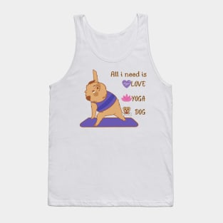 All i need is love and yoga and a dog Tank Top